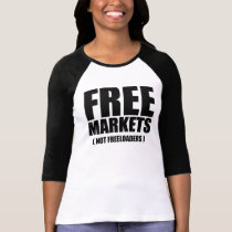 Anti-Obama - Free Markets not Freeloaders t-shirts by obamanation Anti-Obama - Free Markets not Freeloaders t-shirts