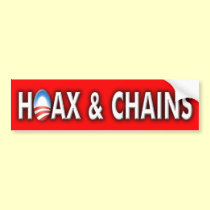 Anti Obama “Hoax & Chains” bumper sticker bumper stickers