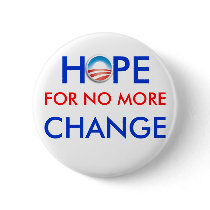 Anti-Obama / HOPE FOR NO MORE CHANGE Pin