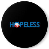 Anti-Obama - HOPELESS Pinback Buttons