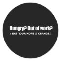 Anti-Obama - hungry - eat your hope and change stickers
