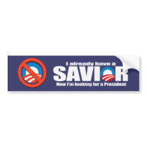 Anti-Obama - I aleady have a savior bumper stickers