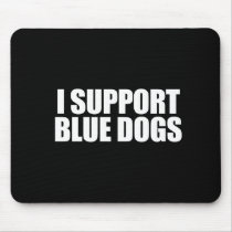 Anti-Obama - i support blue dogs Mousepad