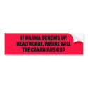 Anti-Obama - If Obama screws up healthcare bumper stickers by antiobama Anti-Obama - If Obama screws up healthcare bumper stickers
