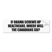 Anti-Obama - If Obama screws up healthcare bumper stickers by Politicaltshirts Anti-Obama - If Obama screws up healthcare bumper stickers