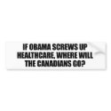 Anti-Obama - If Obama screws up healthcare bumper stickers