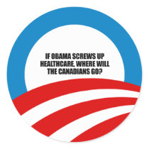 Anti-Obama - If Obama screws up healthcare Round Sticker