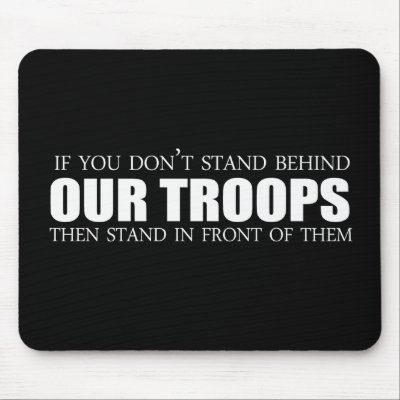 Anti-Obama - If you don't stand behind our troops Mouse Mats by obamanation