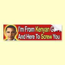 Anti Obama "I'm From Kenyan Gov't" bumper sticker bumper stickers