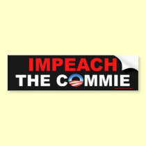 anti Obama "Impeach The Commie" bumper sticker bumper stickers