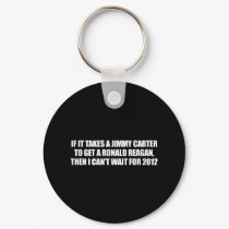 Anti-Obama - it takes a jimmy carter to get a reag keychains by antiobama Anti-Obama - it takes a jimmy carter to get a reag keychains