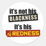 Anti-Obama: It's His Redness Round Stickers