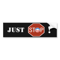Anti Obama “Just Stop!” Bumper Sticker