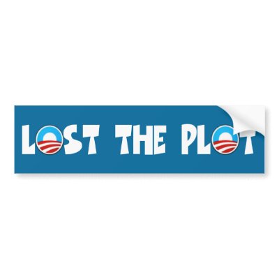 Anti Obama,lost the plot Obama bumper stickers by NOBAMAMAN