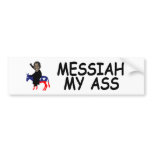 Anti Obama,messiah my ass anti Barack Obama bumper stickers