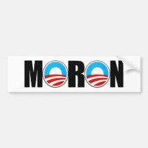 Anti Obama moron Bumper Stickers