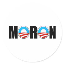 Anti Obama moron Round Sticker