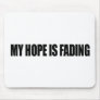 Anti-Obama - MY HOPE IS FADING 3 Mouse Pad