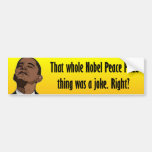 Anti Obama Nobel Joke Bumper Stickers