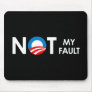 Anti-Obama - Not my fault white Mouse Mat
