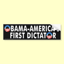 anti Obama "Obama-America's First Dictator" bumper stickers