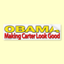 anti Obama "Obama Making Carter Look Good" bumper stickers