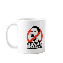 ANTI-OBAMA / OBAMA SCARES ME mugs