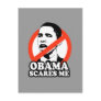 ANTI-OBAMA / OBAMA SCARES ME POST CARDS