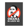 ANTI-OBAMA / OBAMA SCARES ME POSTCARD