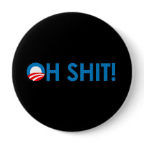 Anti-Obama - Oh Shit buttons
