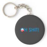 Anti-Obama - Oh Shit Key Chains