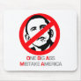 Anti-Obama - One Big Ass Mistake America Mouse Mats