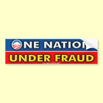 Anti Obama “One Nation Under Fraud” bumper stickers