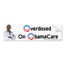 Anti-Obama "Overdosed On Obamacare" bumper stickers