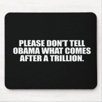 Anti-Obama - Please don't tell Obama what comes af mousepads