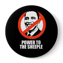 ANTI-OBAMA- Power to the sheeple Pinback Button
