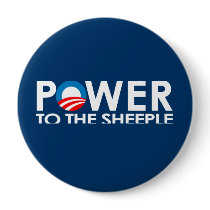 ANTI-OBAMA - POWER TO THE SHEEPLE BUTTONS
