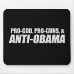 Anti-Obama - PRO-GOD PRO-GUNS ANTI-OBAMA T-shirt Mouse Mats