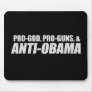 Anti-Obama - PRO-GOD PRO-GUNS ANTI-OBAMA T-shirt Mouse Mats
