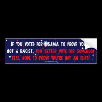 Anti Obama - Prove You're Not An Idiot bumper stickers