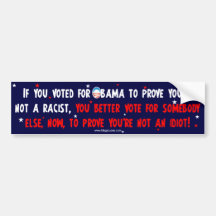 Anti Obama - Prove You're Not An Idiot Bumper Stickers
