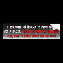 Anti Obama - Prove You're Not An Idiot bumper stickers