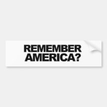 ANTI OBAMA 'REMEMBER AMERICA' FUNNY POLITICAL BUMPER STICKER
