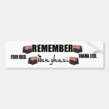 anti obama:Remember Benghazi. four died. Bumper Stickers