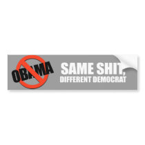 Anti-Obama - same shit different democrat Bumper Sticker