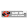 Anti-Obama - same shit different democrat Bumper Sticker