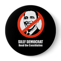 Anti-Obama - silly democrat, read the constitution Pinback Button