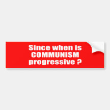 Anti-Obama - since when is communism progressive Bumper Sticker
