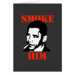 ANTI-OBAMA / SMOKE HIM CARDS