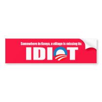 Anti-Obama - Somewhere in Kenya a village is missi bumper stickers by antiobama Anti-Obama - Somewhere in Kenya a village is missi bumper stickers